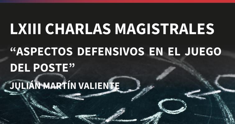 LXIII Charlas Magistrales: Aspectos defensivos en el juego del poste