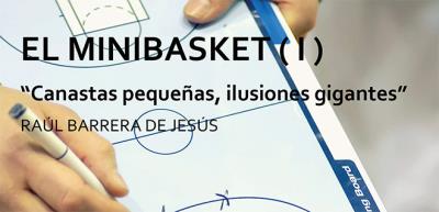 El Minibasket (I): Canastas pequeñas, ilusiones gigantes
